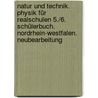 Natur und Technik. Physik für Realschulen 5./6. Schülerbuch. Nordrhein-Westfalen. Neubearbeitung door Onbekend