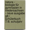 Natura - Biologie für Gymnasien in Niedersachsen - Neue Ausgabe G8 / Schülerbuch 7./8. Schuljahr door Onbekend