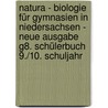 Natura - Biologie für Gymnasien in Niedersachsen - Neue Ausgabe G8. Schülerbuch 9./10. Schuljahr by Unknown