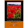 On The Edge Of The War Zone, From The Battle Of The Marne To The Entrance Of The Stars And Stripes by Mildred Aldrich