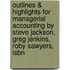Outlines & Highlights For Managerial Accounting By Steve Jackson, Greg Jenkins, Roby Sawyers, Isbn