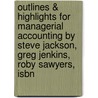 Outlines & Highlights For Managerial Accounting By Steve Jackson, Greg Jenkins, Roby Sawyers, Isbn by Cram101 Textbook Reviews