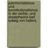 Patrimonialismus und Konstitutionalismus in der Rechts- und Staatstheorie Karl Ludwig von Hallers. door Burchard Graf von Westerholt