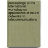 Proceedings of the International Workshop on Applications of Neural Networks to Telecommunications door Josh Alspector