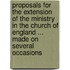 Proposals For The Extension Of The Ministry In The Church Of England ... Made On Several Occasions