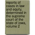 Reports Of Cases In Law And Equity, Determined In The Supreme Court Of The State Of Iowa, Volume 2