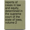 Reports Of Cases In Law And Equity, Determined In The Supreme Court Of The State Of Iowa, Volume 2 door Thomas Foster Withrow