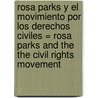 Rosa Parks y el Movimiento Por los Derechos Civiles = Rosa Parks and the the Civil Rights Movement door Terri Degeselle
