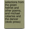 Selections From The Green Helmet And Other Poems, And Michael Robartes And The Dancer (Dodo Press) door William Butler Yeats