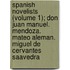 Spanish Novelists (Volume 1); Don Juan Manuel. Mendoza. Mateo Aleman. Miguel De Cervantes Saavedra