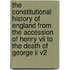 The Constitutional History Of England From The Accession Of Henry Vii To The Death Of George Ii V2