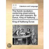 The Kalish Revolution; Containing Observations On Man And Manners. By Durus, King Of Kalikang; ... door Onbekend