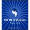 The Metrosexual Style Kit [With Tweezers, Lint Brush, Emery Board, 10 Tim Cards and 32-Page Guide] door Michael Flocker