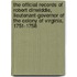 The Official Records Of Robert Dinwiddie, Lieutenant-Governor Of The Colony Of Virginia, 1751-1758