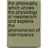 The Philosophy Which Shows the Physiology of Mesmerism and Explains the Phenomenon of Clairvoyance