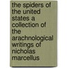 The Spiders Of The United States A Collection Of The Arachnological Writings Of Nicholas Marcellus door Edward Burgess