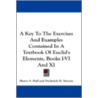 A Key To The Exercises And Examples Contained In A Textbook Of Euclid's Elements, Books I-vi And Xi door Henry S. Hall