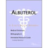 Albuterol - A Medical Dictionary, Bibliography, And Annotated Research Guide To Internet References door Icon Health Publications