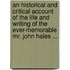 An Historical And Critical Account Of The Life And Writing Of The Ever-Memorable Mr. John Hales ...