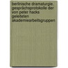 Berlinische Dramaturgie. Gesprächsprotokolle der von Peter Hacks geleiteten Akademiearbeitsgruppen door Onbekend