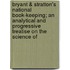 Bryant & Stratton's National Book-Keeping; An Analytical And Progressive Treatise On The Science Of