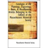 Catalogue Of The Paintings, Engravings, Busts, & Miscellaneous Articles Belonging To The Cabinet Of by Massachusetts Historical Society