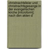 Christnachtsfeier Und Christnachtsgesange In Der Evangelischen Kirche [Microform]; Nach Den Akten D by Heidrich Rudolf