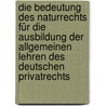 Die Bedeutung des Naturrechts für die Ausbildung der Allgemeinen Lehren des deutschen Privatrechts by Martin Lipp