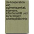 Die Kooperation von Aufmerksamkeit, Interesse, Intentionalität und kurzzeitigem Arbeitsgedächtnis