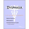 Dysphasia - A Medical Dictionary, Bibliography, And Annotated Research Guide To Internet References by Icon Health Publications