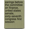 Earings Before The Committee On Finance, United States Senate, Sixty-Seventh Congress First Session door Spain United States