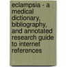 Eclampsia - A Medical Dictionary, Bibliography, And Annotated Research Guide To Internet References door Icon Health Publications