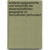 Entdeckungsgeschichte Und Fortschritte Der Wissenschaftlichen Geographie Im Neunzehnten Jahrhundert door Siegmund Gunther