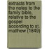 Extracts From The Notes To The Family Bible, Relative To The Gospel According To St. Matthew (1849)
