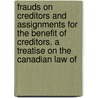 Frauds On Creditors And Assignments For The Benefit Of Creditors. A Treatise On The Canadian Law Of door William Ruston Percival Parker