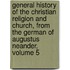 General History Of The Christian Religion And Church, From The German Of Augustus Neander, Volume 5