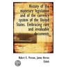History Of The Monetary Legislation And Of The Currency System Of The United States. Embracing Rare door Robert E. Preston