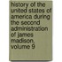 History Of The United States Of America During The Second Administration Of James Madison, Volume 9