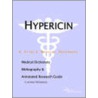 Hypericin - A Medical Dictionary, Bibliography, And Annotated Research Guide To Internet References by Icon Health Publications