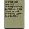 International Economic Interdependence, Patterns Of Trade Balances And Economic Policy Coordination door Onbekend
