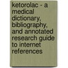Ketorolac - A Medical Dictionary, Bibliography, and Annotated Research Guide to Internet References door Icon Health Publications