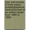 Men And Events Of Forty Years: Autobiographical Reminiscences Of An Active Career From 1850 To 1890 by Josiah Bushnell Grinnell