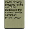 Model Drawing, Prepared For The Use Of The Students Of The Massachusetts Normal Art School, Boston door Cross Anson Kent
