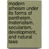 Modern Atheism Under Its Forms Of Pantheism, Materialism, Secularism, Development, And Natural Laws