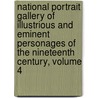 National Portrait Gallery Of Illustrious And Eminent Personages Of The Nineteenth Century, Volume 4 by William Jerdan