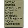 Notes On Chemical Research : An Account Of Certain Conditions Which Apply To Original Investigation door W. P 1868 Dreaper