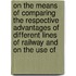 On The Means Of Comparing The Respective Advantages Of Different Lines Of Railway And On The Use Of