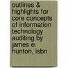 Outlines & Highlights For Core Concepts Of Information Technology Auditing By James E. Hunton, Isbn door Cram101 Textbook Reviews