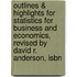 Outlines & Highlights For Statistics For Business And Economics, Revised By David R. Anderson, Isbn