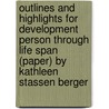 Outlines And Highlights For Development Person Through Life Span (Paper) By Kathleen Stassen Berger by Cram101 Textbook Reviews